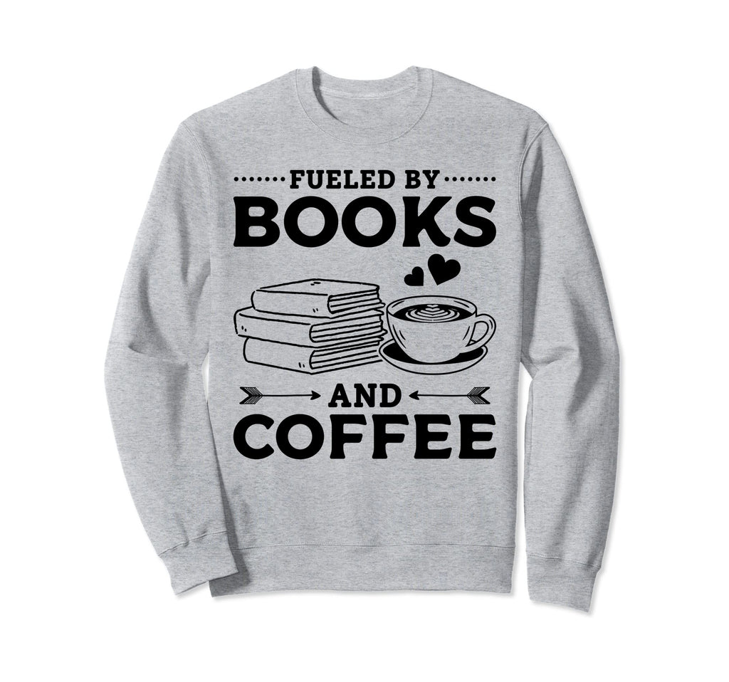 Fueled Books And Coffee Book Lover Sweatshirt - Graphic Print for Adults - T-Shirt, Sweatshirt, Hoodie
