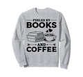 Fueled Books And Coffee Book Lover Sweatshirt - Graphic Print for Adults - T-Shirt, Sweatshirt, Hoodie