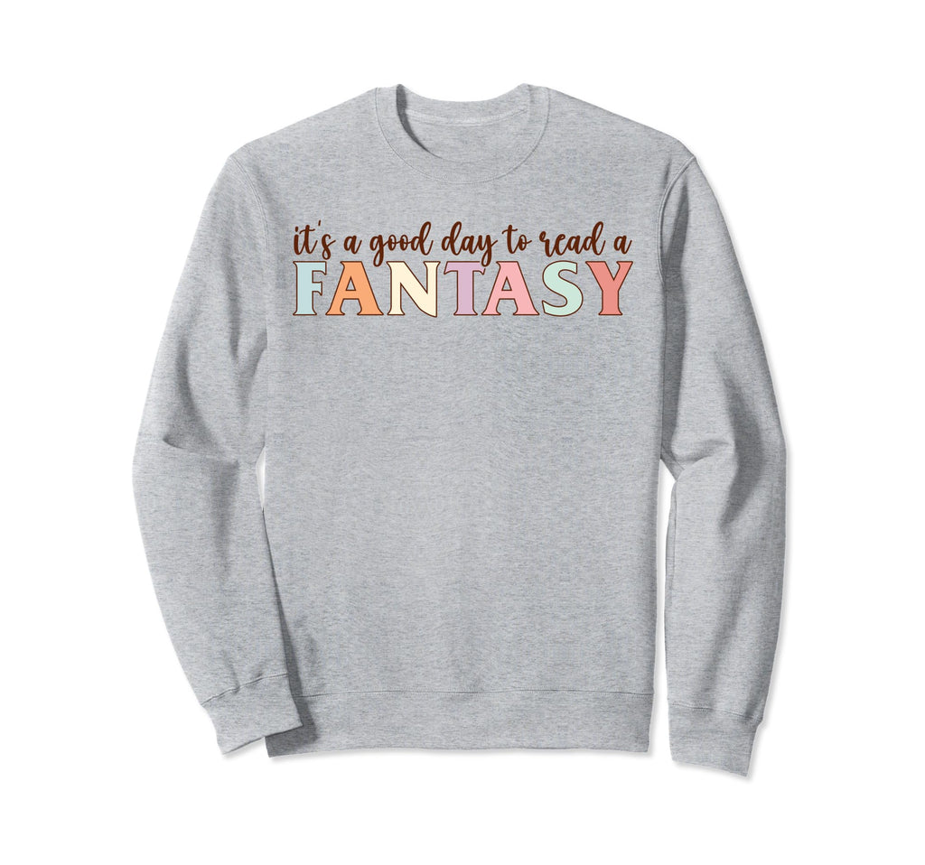 Its Good Day To Read Fantasy Sweatshirt - Aesthetic Graphic Men Women - T-Shirt, Sweatshirt, Hoodie