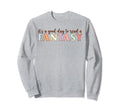 Its Good Day To Read Fantasy Sweatshirt - Aesthetic Graphic Men Women - T-Shirt, Sweatshirt, Hoodie