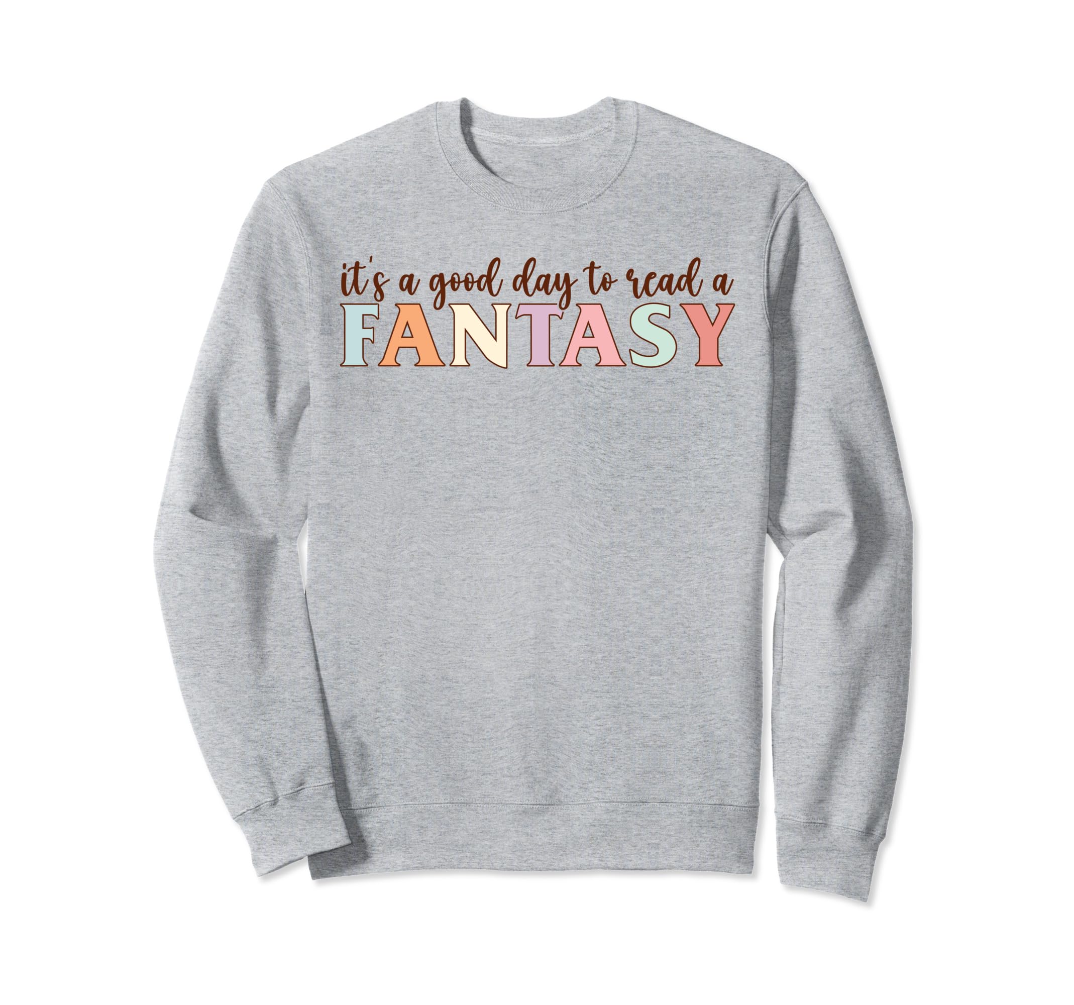 Its Good Day To Read Fantasy Sweatshirt - Aesthetic Graphic Men Women - T-Shirt, Sweatshirt, Hoodie