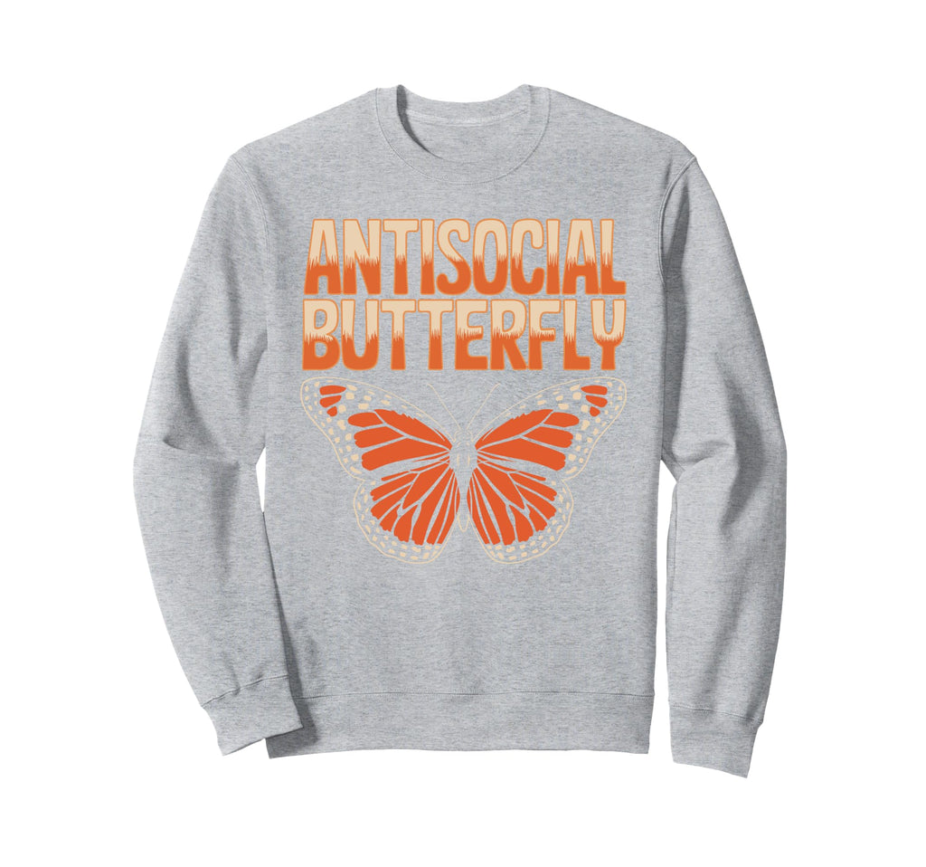 Antisocial Butterfly Funny Irony Sweatshirt - Trendy Graphic Unisex - T-Shirt, Sweatshirt, Hoodie