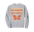 Antisocial Butterfly Funny Irony Sweatshirt - Trendy Graphic Unisex - T-Shirt, Sweatshirt, Hoodie