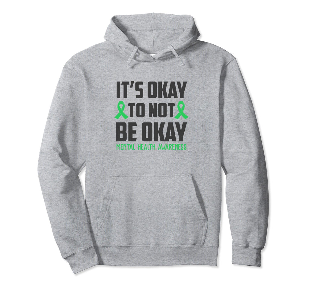 Its Okay To Not Be Okay Mental Health Hoodie - Streetwear Style Unisex - T-Shirt, Sweatshirt, Hoodie