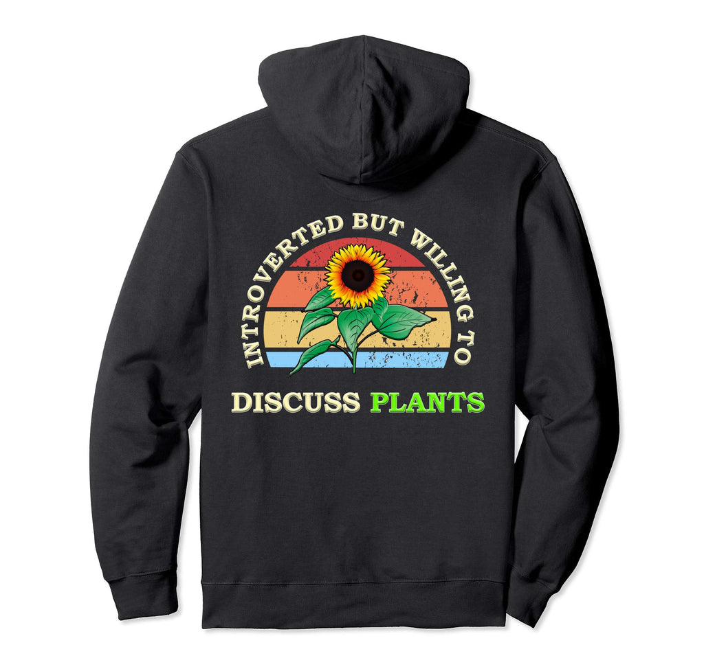 Introvert But Willing To Discuss Plants Hoodie - Graphic Print for Adults - T-Shirt, Sweatshirt, Hoodie