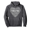 Theater Life Heart Drama Actor Hoodie - Fun Novelty Design Men Women - T-Shirt, Sweatshirt, Hoodie