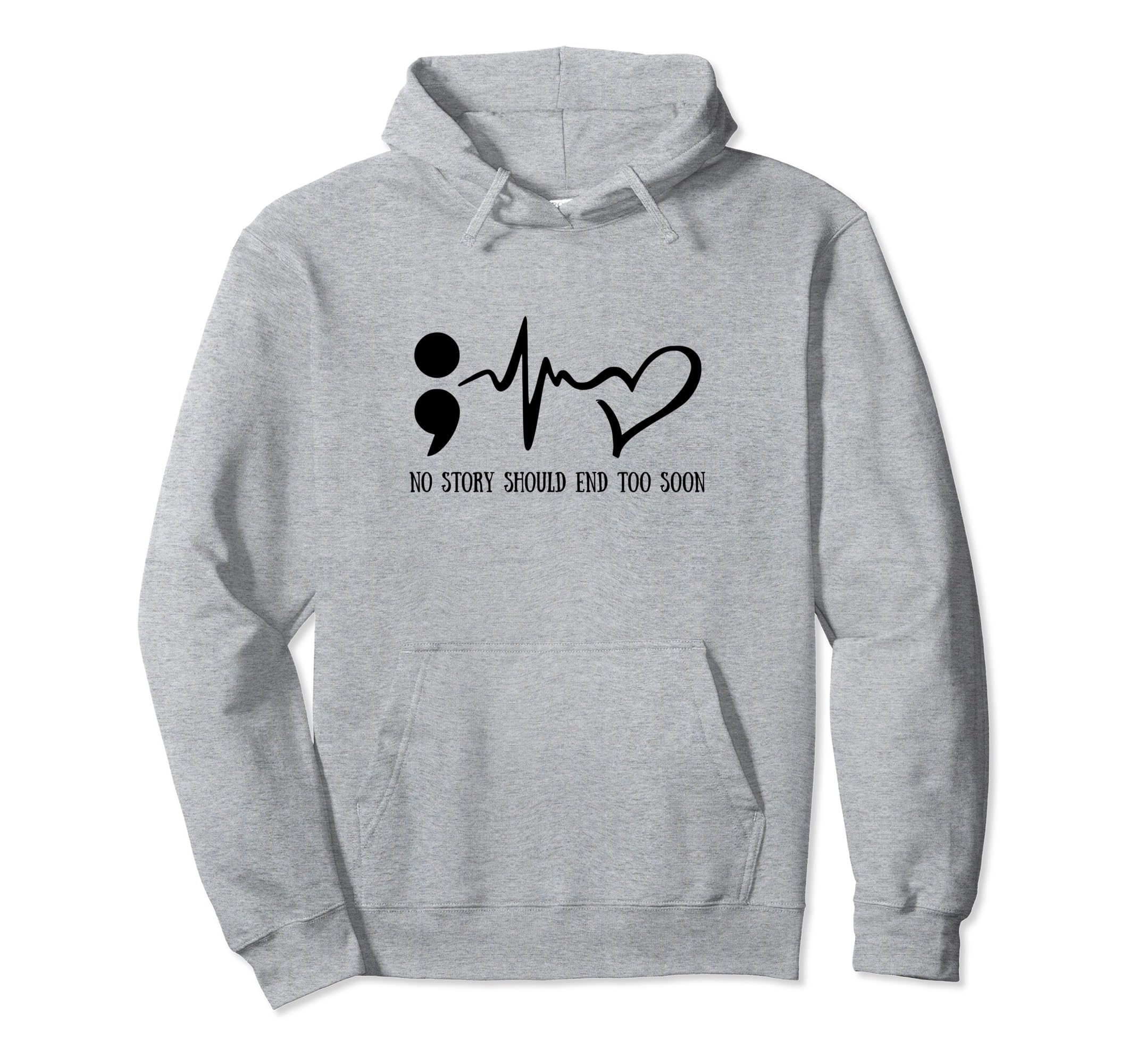 No Story Should End Too Soon Mental Hoodie - Aesthetic Graphic Men Women - T-Shirt, Sweatshirt, Hoodie