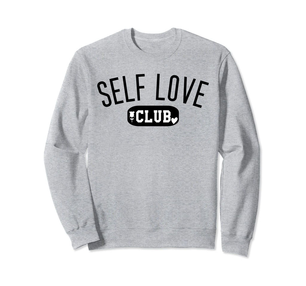 Self Love Club Self Love Tshirts Sweatshirt - Unique Graphic for Adults - T-Shirt, Sweatshirt, Hoodie