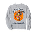 Hold Partner Im Overstimulated Sweatshirt - Aesthetic Graphic Men Women - T-Shirt, Sweatshirt, Hoodie