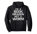 Funny Bookworm Pun Im Book Dragon Not Hoodie - Streetwear Style for Adults - T-Shirt, Sweatshirt, Hoodie