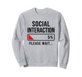 Social Battery Low Funny Introvert Sweatshirt - Graphic Print Unisex - T-Shirt, Sweatshirt, Hoodie