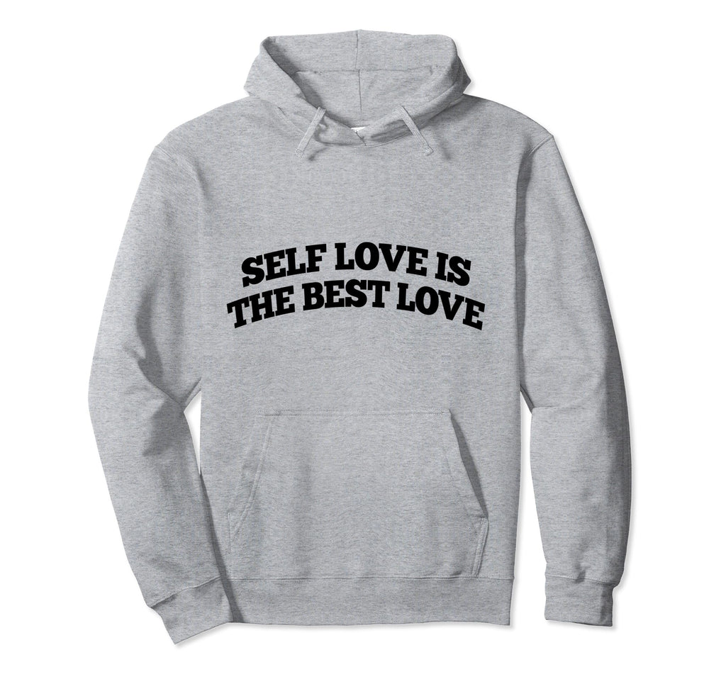 Self Love Is Best Love Hoodie - Unique Graphic for Adults - T-Shirt, Sweatshirt, Hoodie