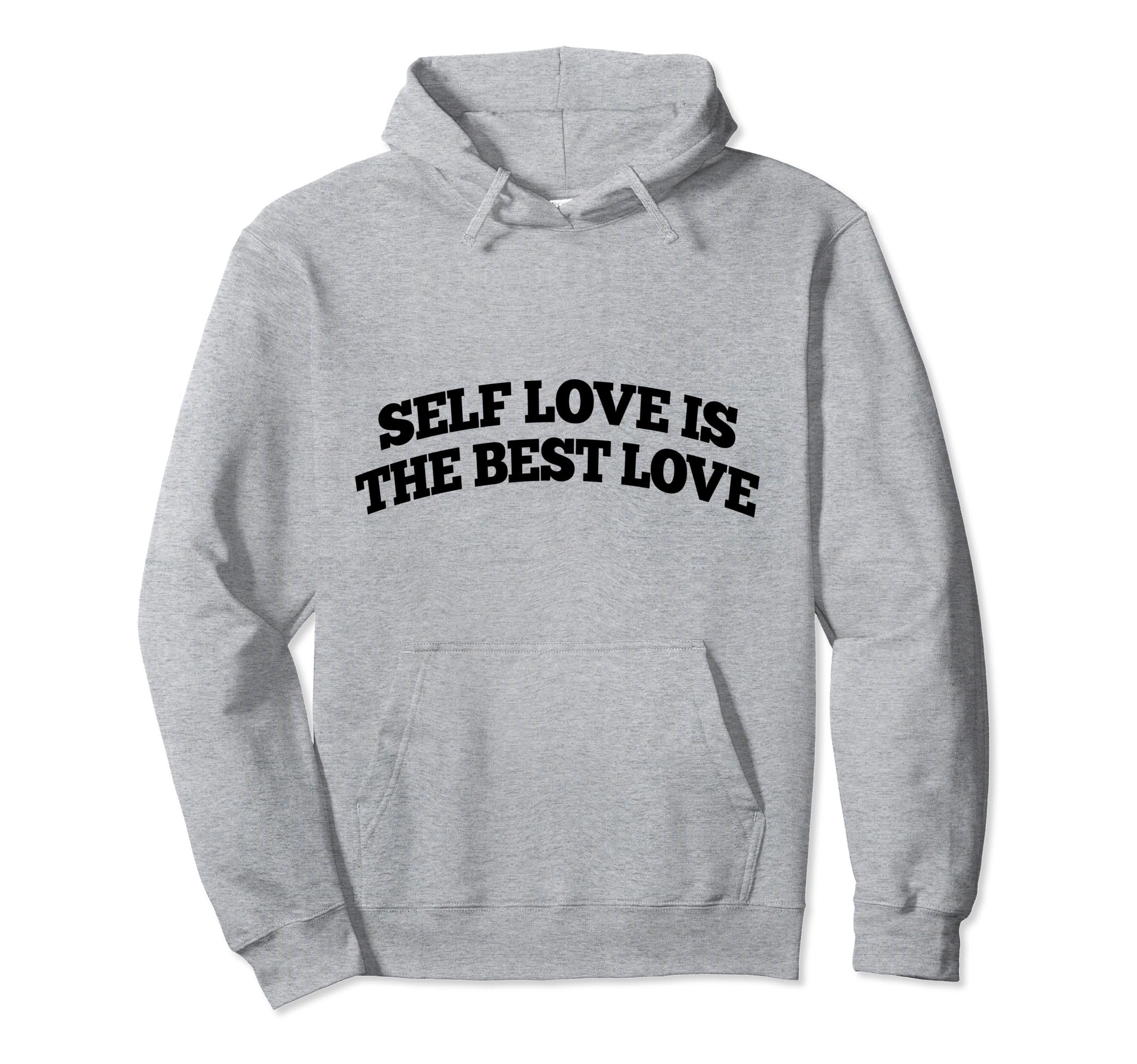 Self Love Is Best Love Hoodie - Unique Graphic for Adults - T-Shirt, Sweatshirt, Hoodie