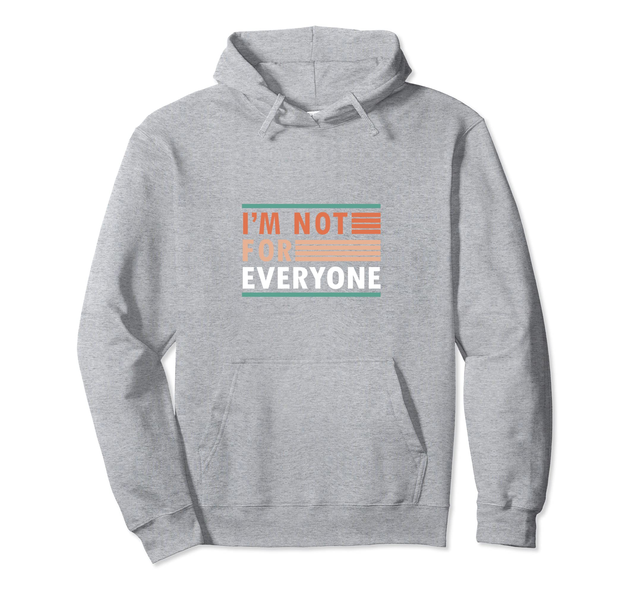 Im Not Everyone Funny Anti Social Hoodie - Streetwear Style Unisex - T-Shirt, Sweatshirt, Hoodie