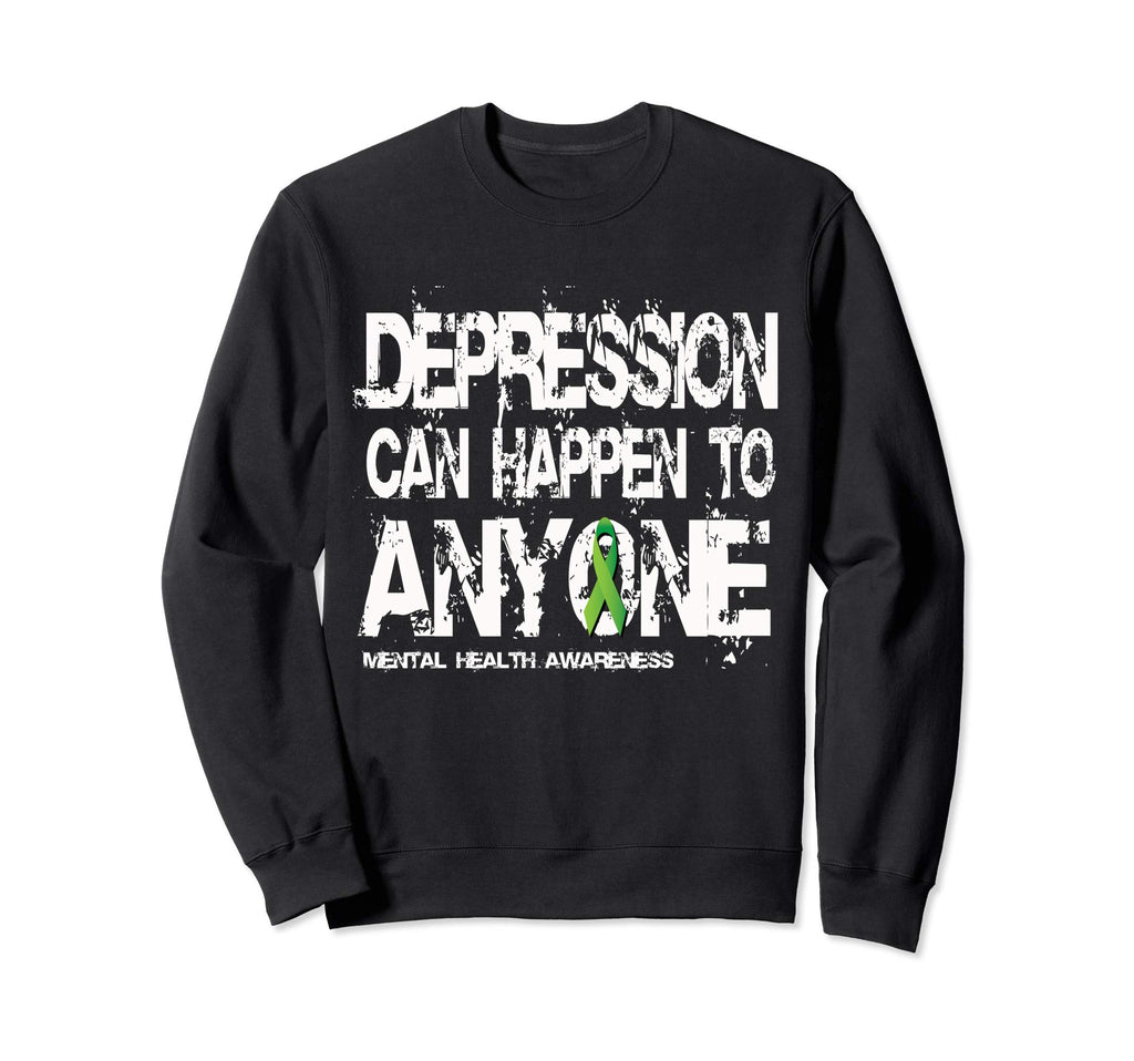 Depression Can Happen To Anyone Mental Sweatshirt - Graphic Print Unisex - T-Shirt, Sweatshirt, Hoodie