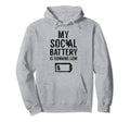 My Social Battery Is Running Low Hoodie - Custom Art Print for Adults - T-Shirt, Sweatshirt, Hoodie