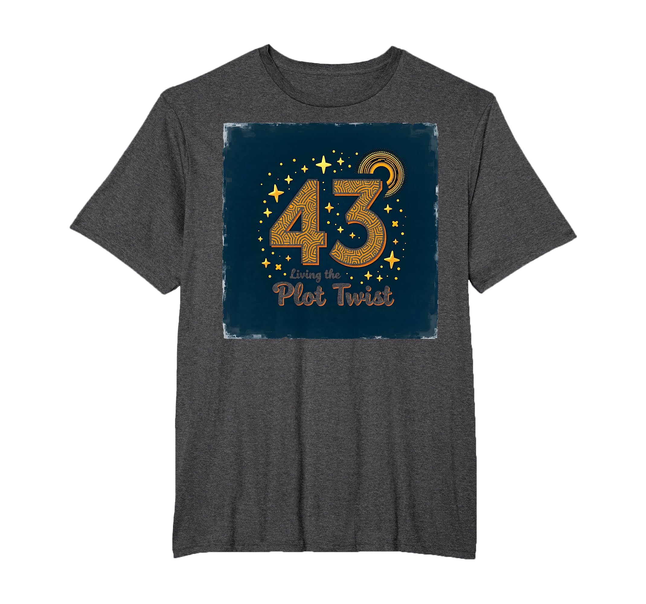 Birthday Gift 43 And Living Plot Twist T-Shirt - Aesthetic Graphic Unisex - T-Shirt, Sweatshirt, Hoodie