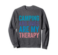 Camping And Dogs Are My Therapy Sweatshirt - Novelty Apparel for Adults - T-Shirt, Sweatshirt, Hoodie