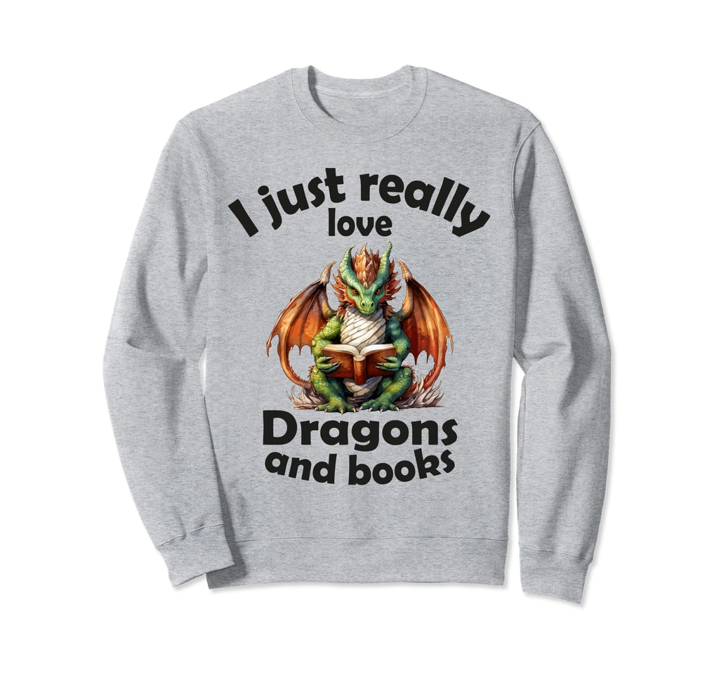 I Just Really Love Dragons And Books Sweatshirt - Graphic Print for Adults - T-Shirt, Sweatshirt, Hoodie