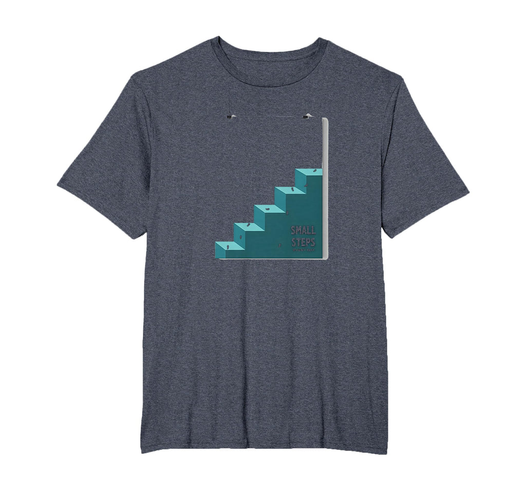 Small Steps Every Day Motivational Mens T-Shirt - Custom Art Print Unisex - T-Shirt, Sweatshirt, Hoodie