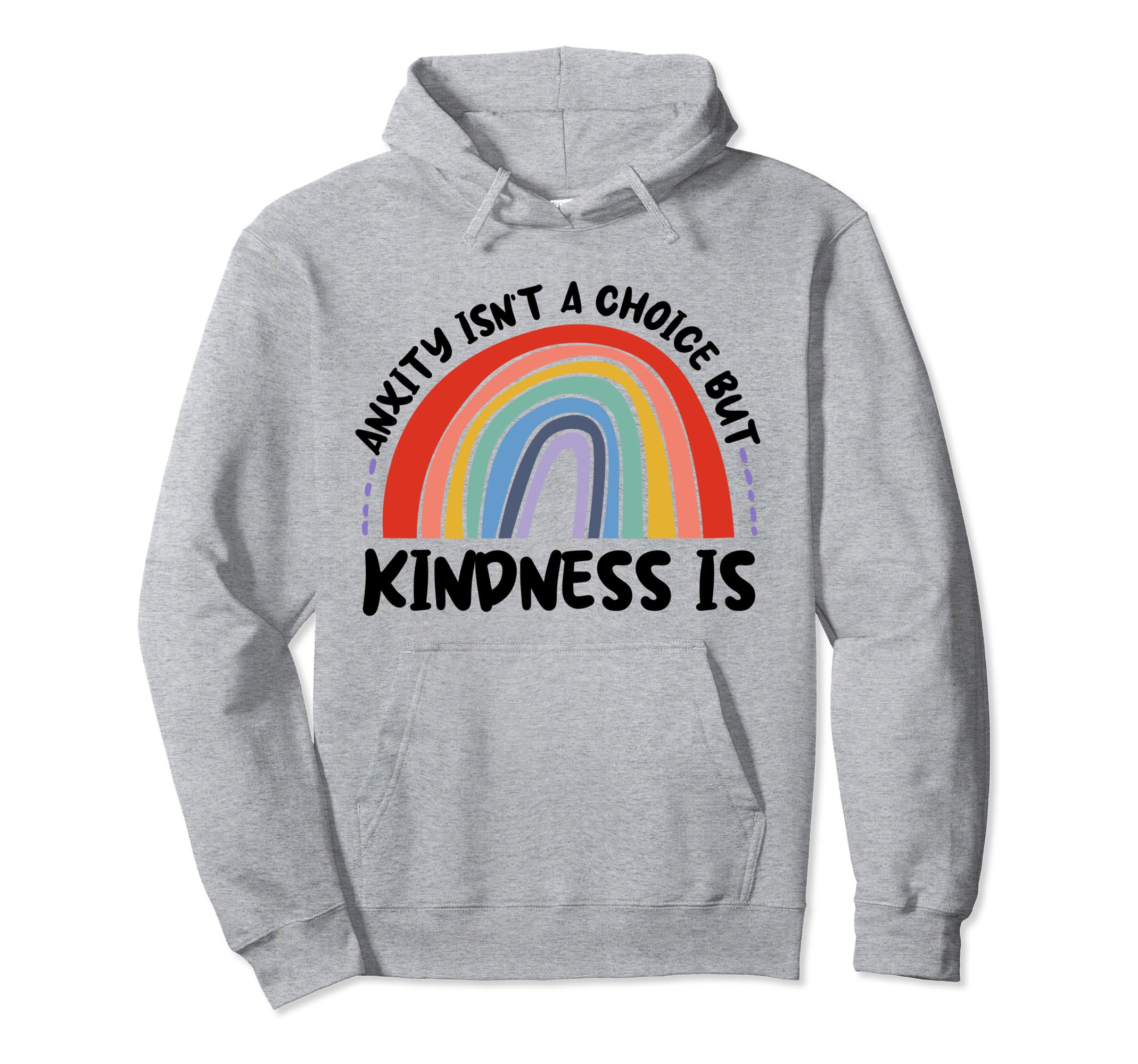 Anxiety Kindness Is Depression Mental Hoodie - Novelty Apparel for Adults - T-Shirt, Sweatshirt, Hoodie