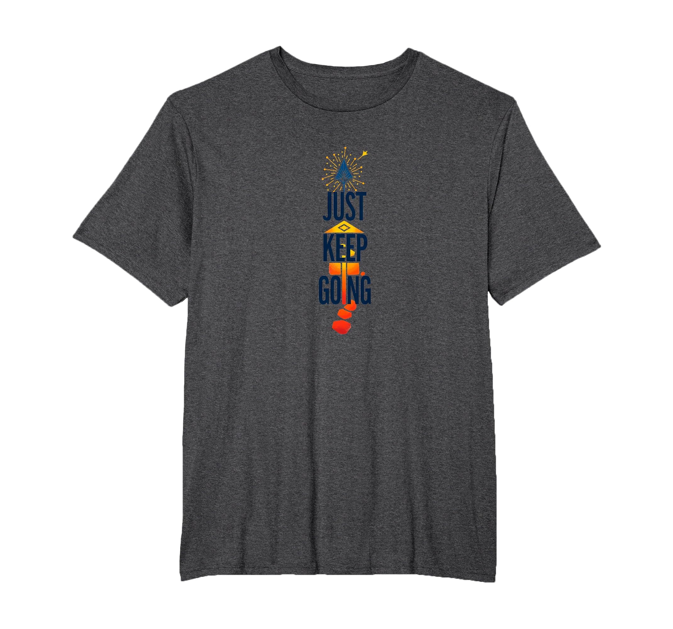 Just Keep Going Inspirational T-Shirt - Casual Everyday Wear Men Women - T-Shirt, Sweatshirt, Hoodie