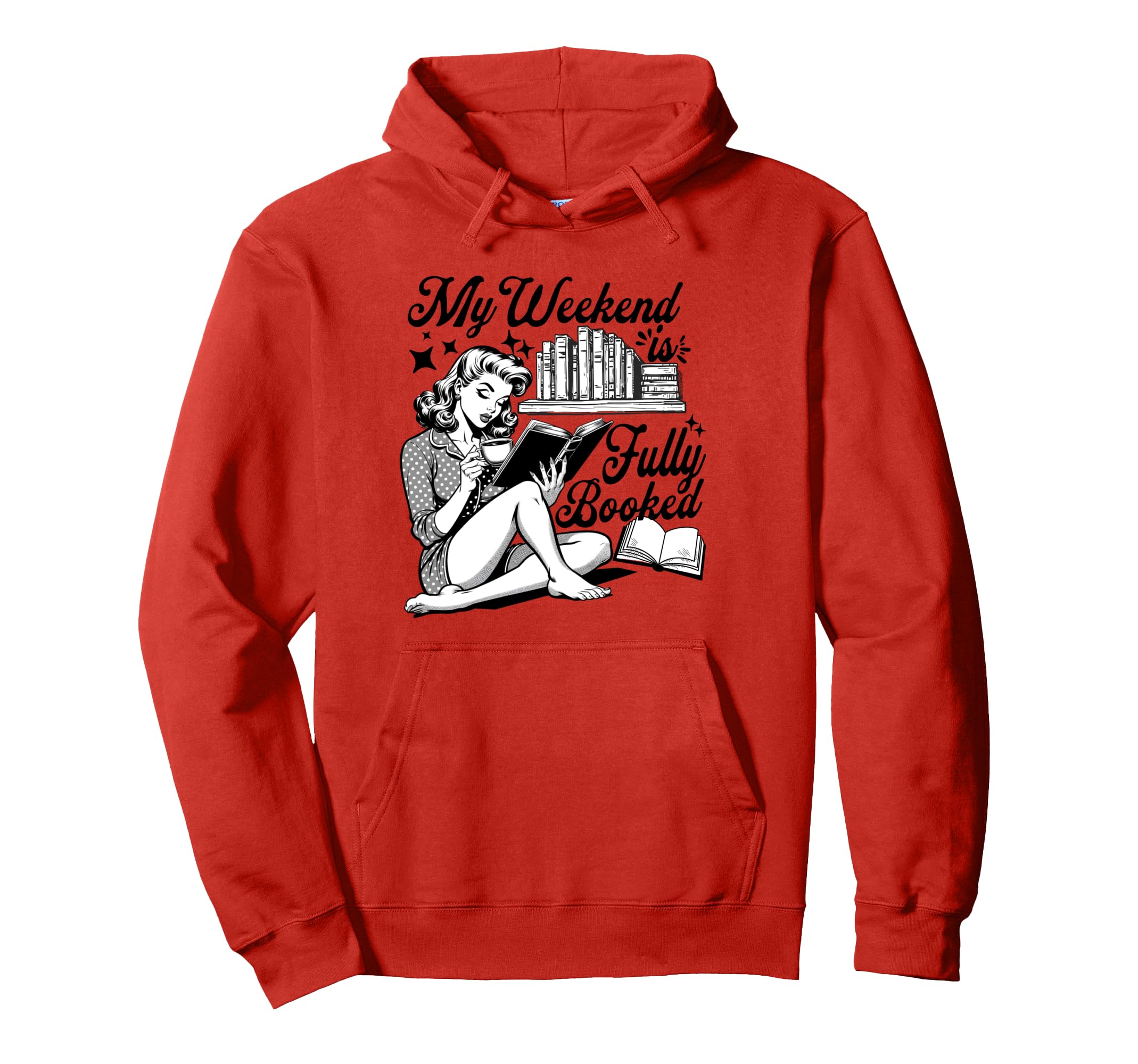 My Weekend Is Fully Booked Book Hoodie - Casual Everyday Wear Men Women - T-Shirt, Sweatshirt, Hoodie