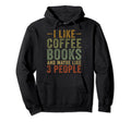 I Like Coffee Books Maybe 3 People Hoodie - Minimalist Print for Adults - T-Shirt, Sweatshirt, Hoodie