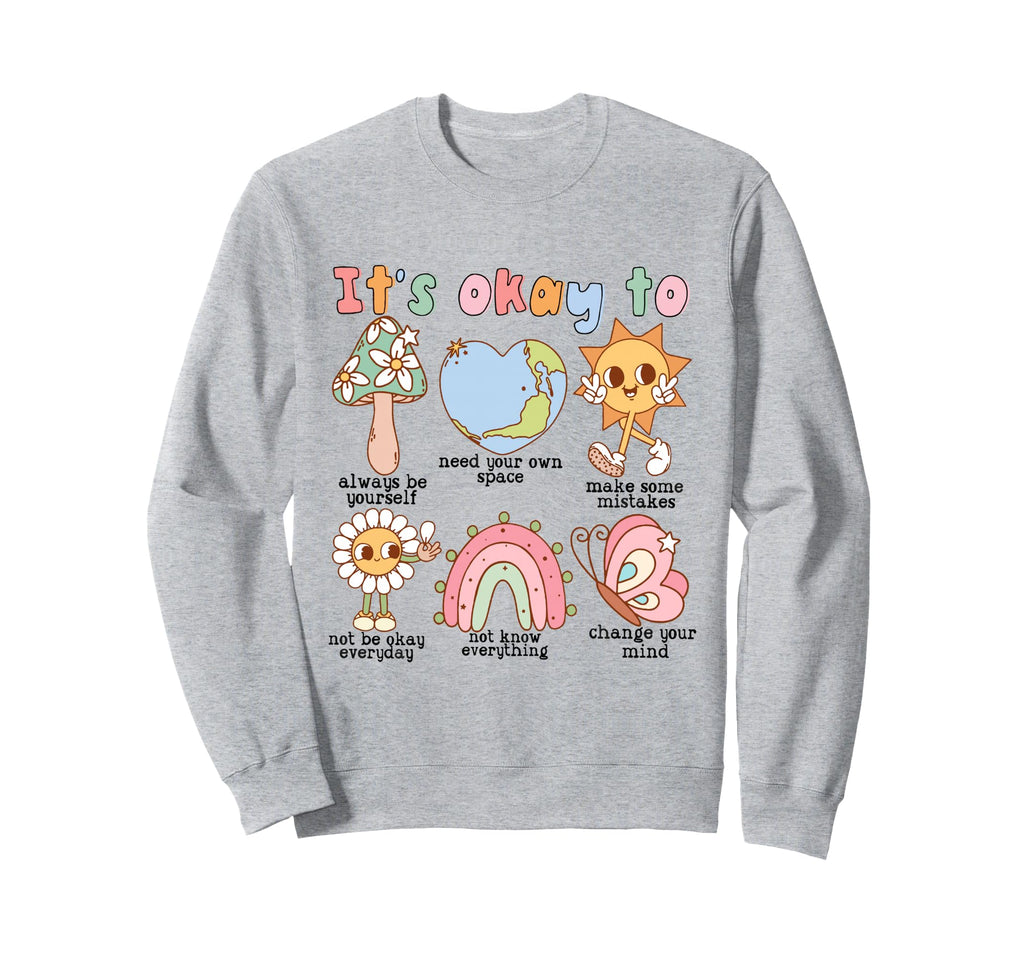 Its Okay To Feel All Feels Love Sweatshirt - Graphic Print Men Women - T-Shirt, Sweatshirt, Hoodie