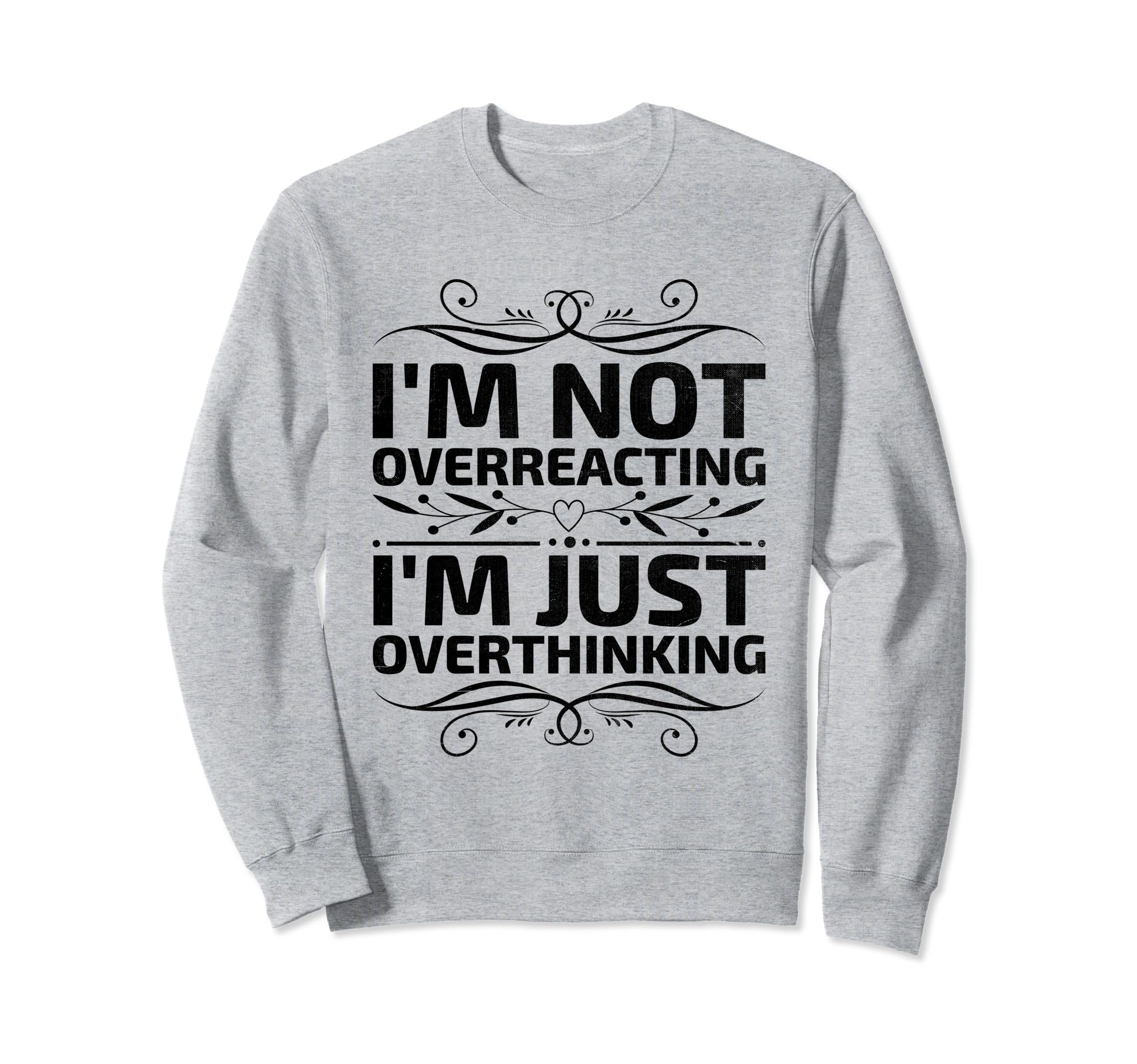 Overthinking Overthinker Funny Sweatshirt - Streetwear Style for Adults - T-Shirt, Sweatshirt, Hoodie