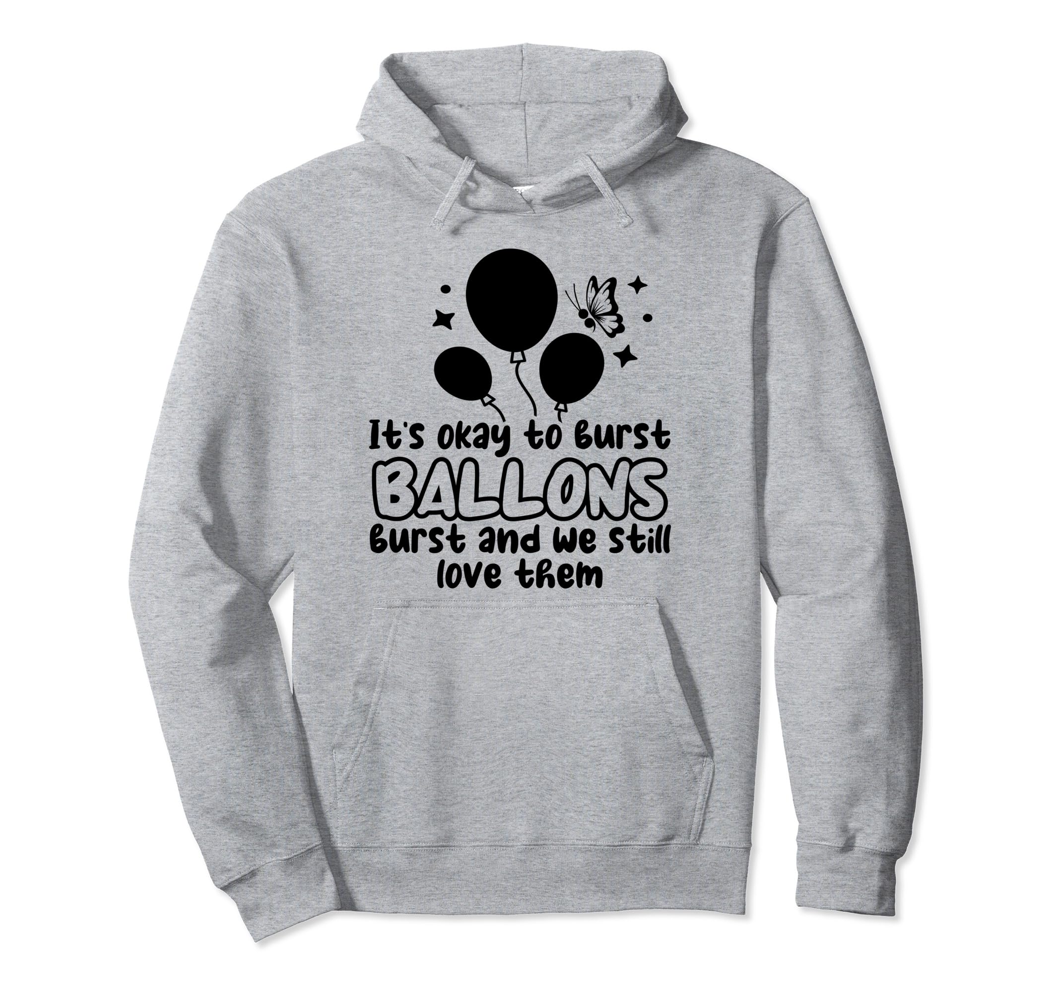 Balloons Burst Depression Mental Health Hoodie - Fun Novelty Design Unisex - T-Shirt, Sweatshirt, Hoodie