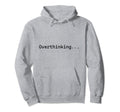 Anxiety Overthinking Mental Health Hoodie - Aesthetic Graphic Unisex - T-Shirt, Sweatshirt, Hoodie