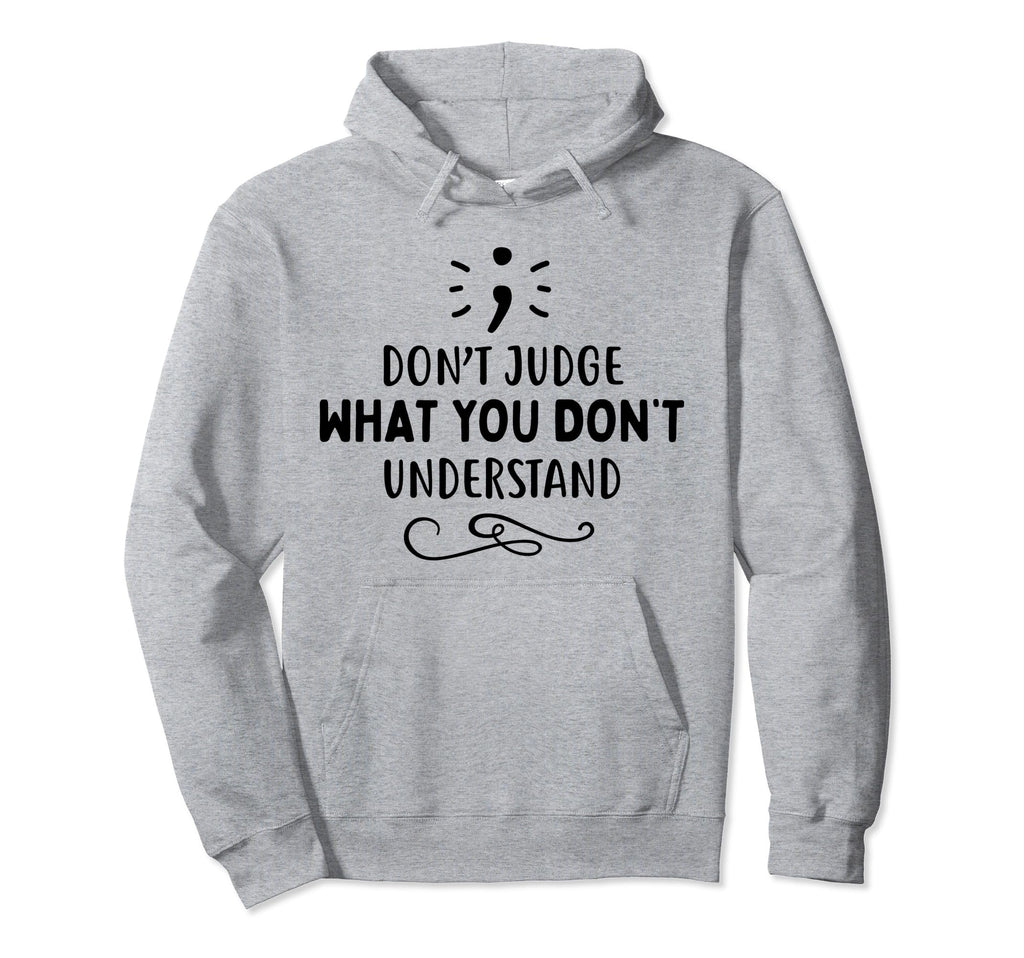Dont Judge Depression Anxiety Mental Hoodie - Custom Art Print Unisex - T-Shirt, Sweatshirt, Hoodie