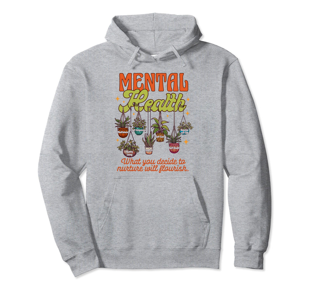 Mental Health Anxiety Kindness Mental Hoodie - Fun Novelty Design Unisex - T-Shirt, Sweatshirt, Hoodie