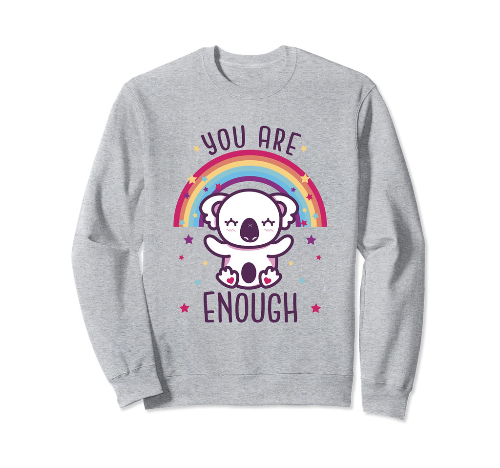 You Are Enough Motivational Koala Sweatshirt - Graphic Print Unisex - T-Shirt, Sweatshirt, Hoodie