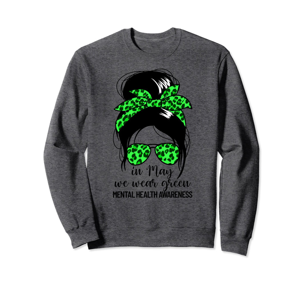 May We Wear Green Womens Mental Sweatshirt - Graphic Print Men Women - T-Shirt, Sweatshirt, Hoodie