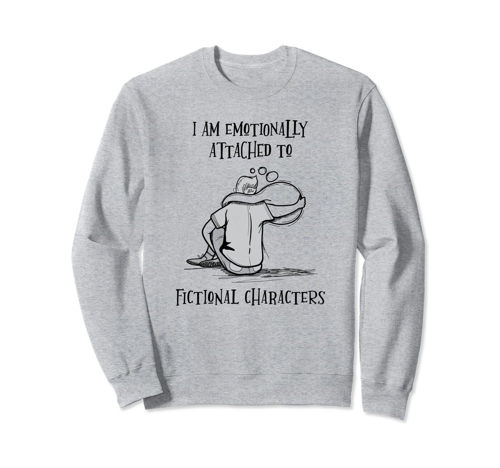 Book Nerd Emotionally Attached Sweatshirt - Trendy Graphic Unisex - T-Shirt, Sweatshirt, Hoodie