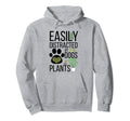 Funny Plants Easily Distracted Dogs And Hoodie - Minimalist Print Unisex - T-Shirt, Sweatshirt, Hoodie