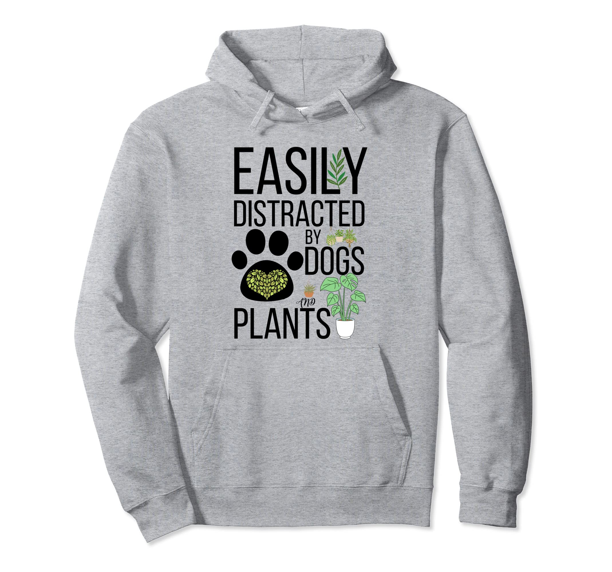 Funny Plants Easily Distracted Dogs And Hoodie - Minimalist Print Unisex - T-Shirt, Sweatshirt, Hoodie