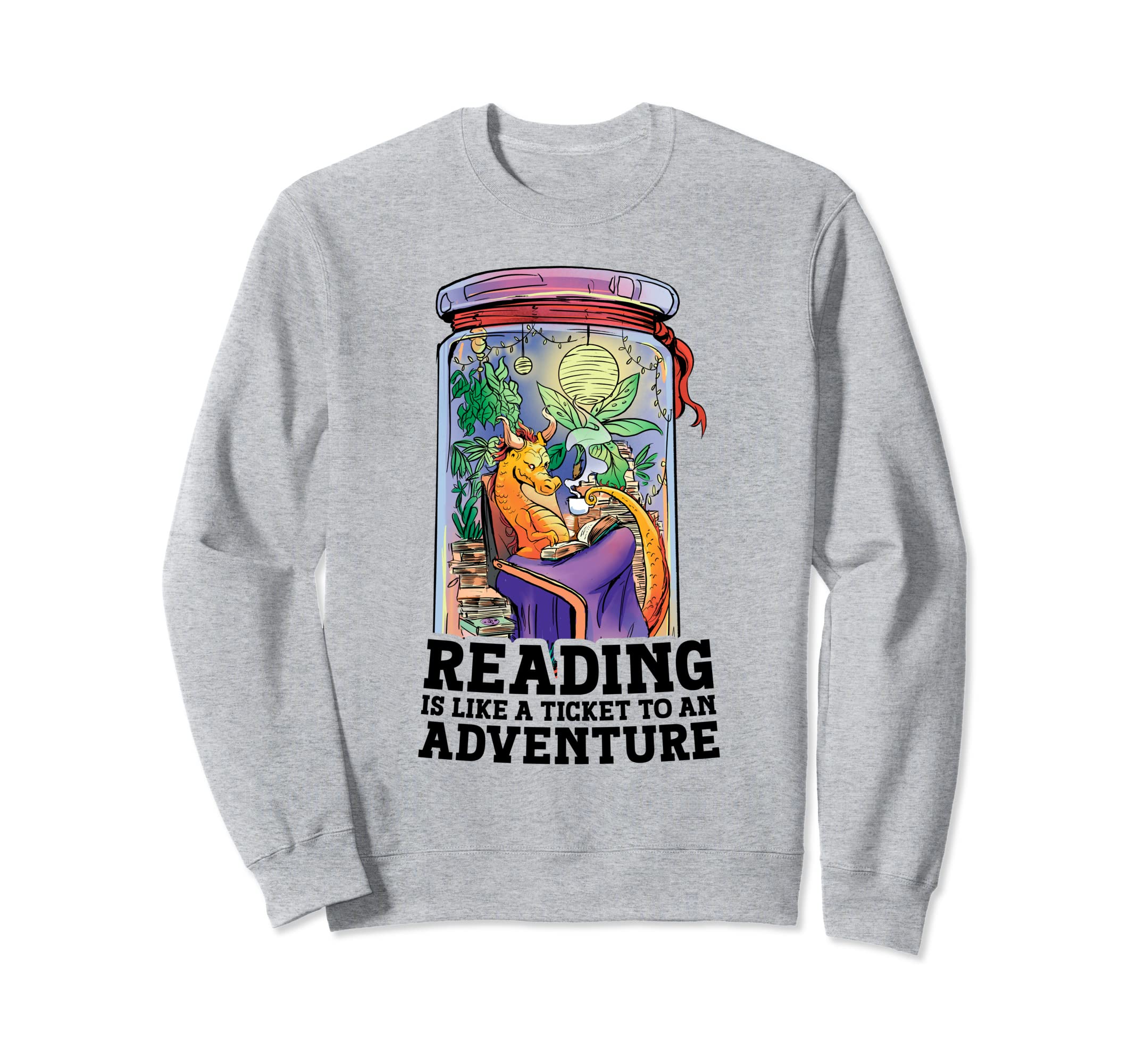 Reading Is Like Ticket To Dragon Sweatshirt - Streetwear Style Men Women - T-Shirt, Sweatshirt, Hoodie