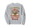 Book Lover Reader Bookish Floral Sweatshirt - Graphic Print Men Women - T-Shirt, Sweatshirt, Hoodie
