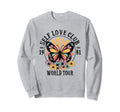 Self Love Club World Tour Positive Sweatshirt - Graphic Print Unisex - T-Shirt, Sweatshirt, Hoodie