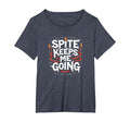 Surviving Purely Out Spite Spite Keeps Me T-Shirt - Graphic Print Unisex - T-Shirt, Sweatshirt, Hoodie