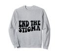 Health Awareness End Stigma Hoodie - Aesthetic Graphic Unisex - T-Shirt, Sweatshirt, Hoodie