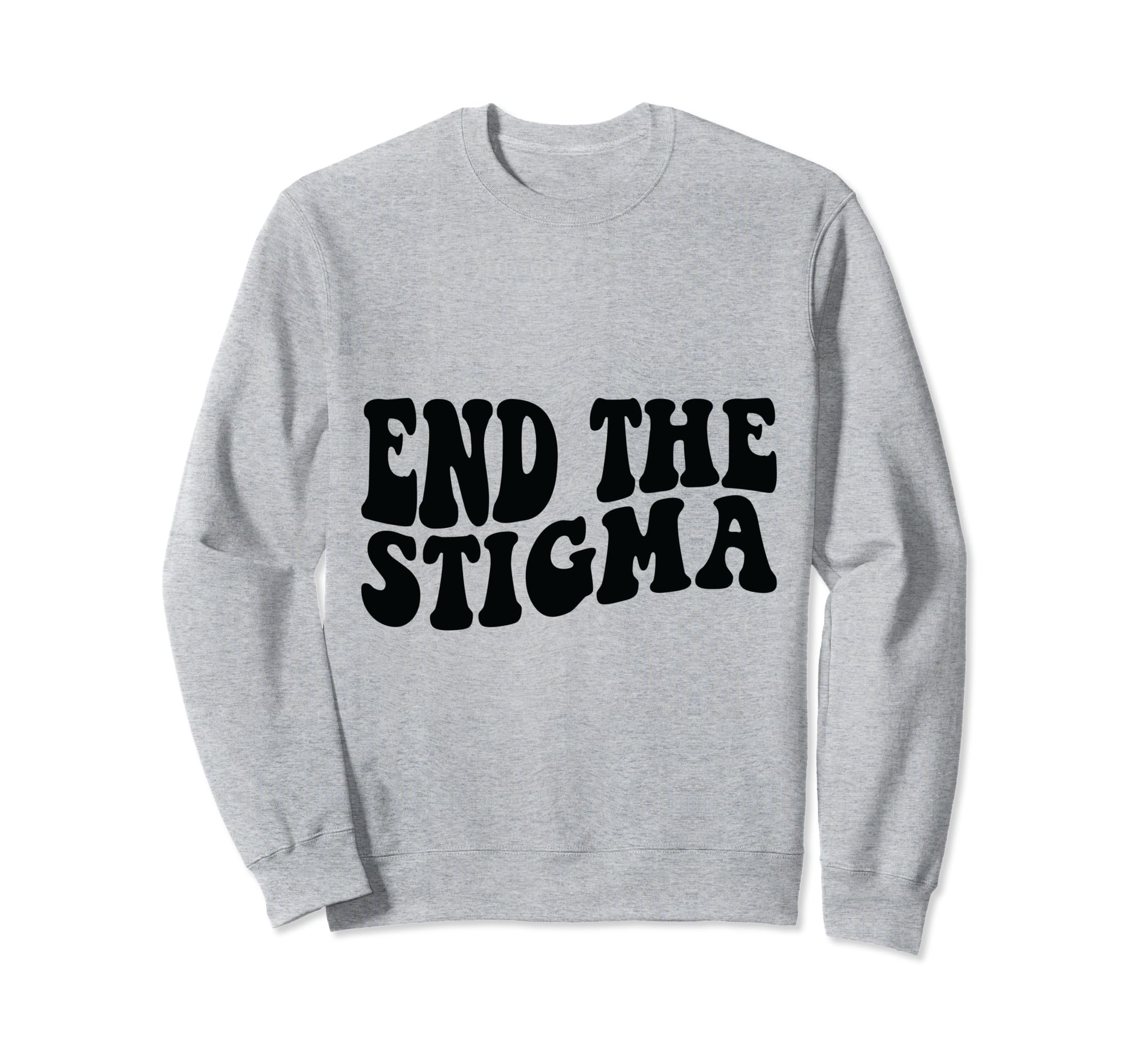 Health Awareness End Stigma Hoodie - Aesthetic Graphic Unisex - T-Shirt, Sweatshirt, Hoodie