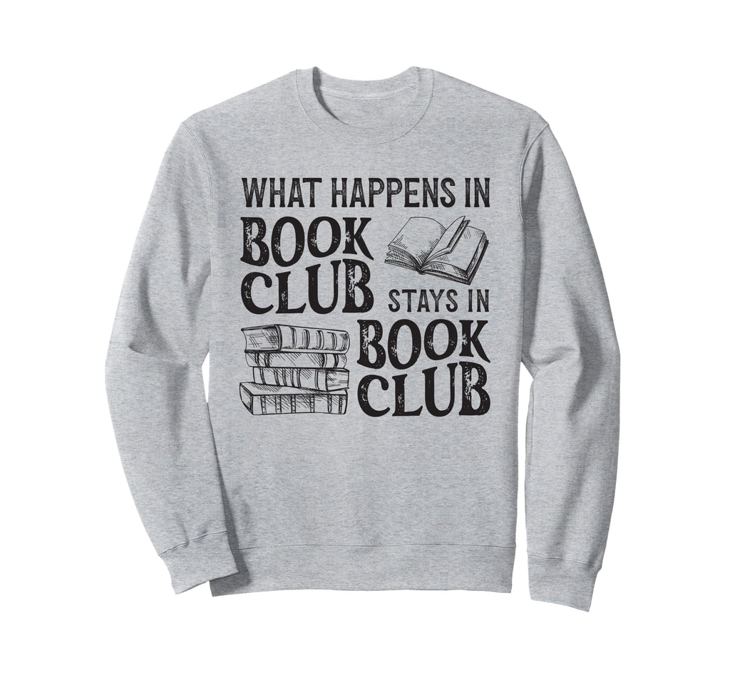 What Happens Book Club Funny Sweatshirt - Minimalist Print Unisex - T-Shirt, Sweatshirt, Hoodie
