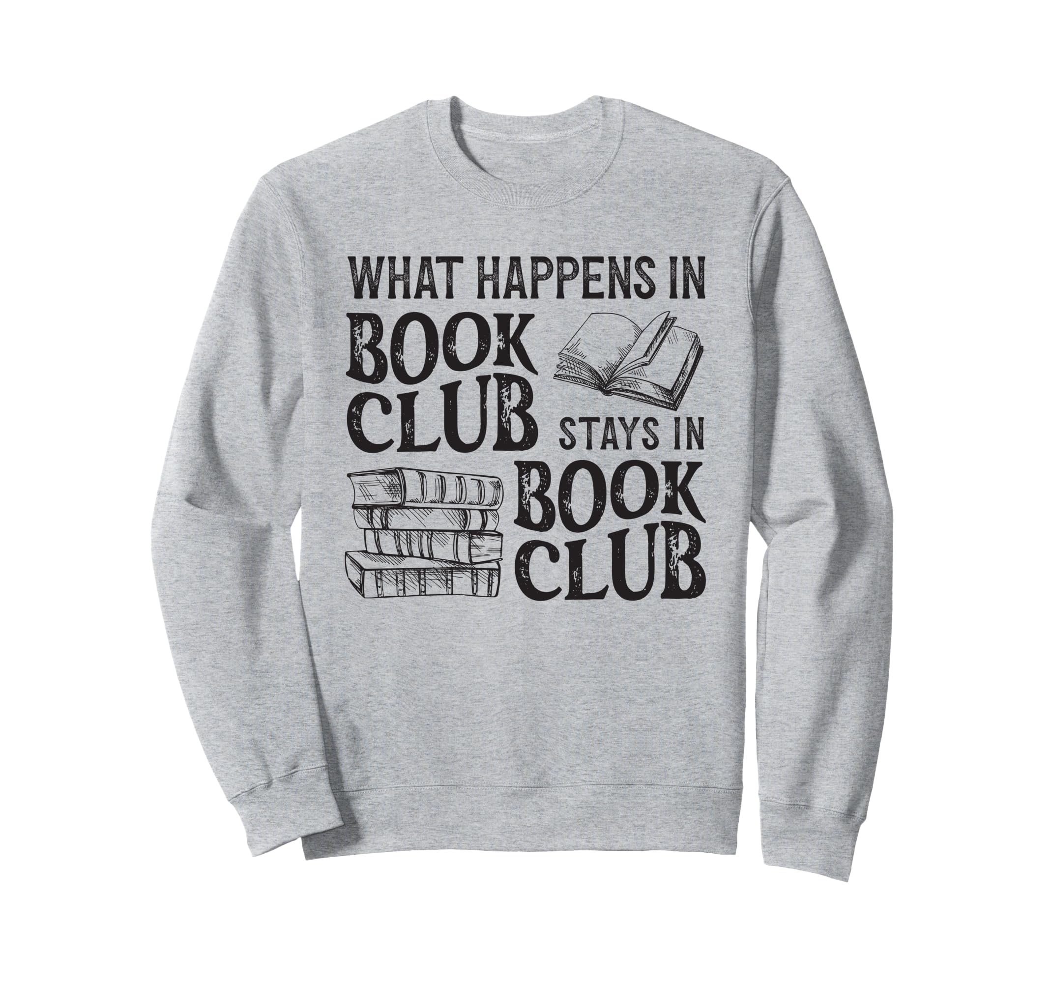 What Happens Book Club Funny Sweatshirt - Minimalist Print Unisex - T-Shirt, Sweatshirt, Hoodie