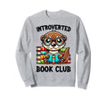 Introverted Book Club Reading Sweatshirt - Custom Art Print Men Women - T-Shirt, Sweatshirt, Hoodie