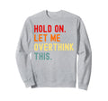 Funny Sarcasm Humorous Sarcasm Lover Sweatshirt - Unique Graphic Unisex - T-Shirt, Sweatshirt, Hoodie