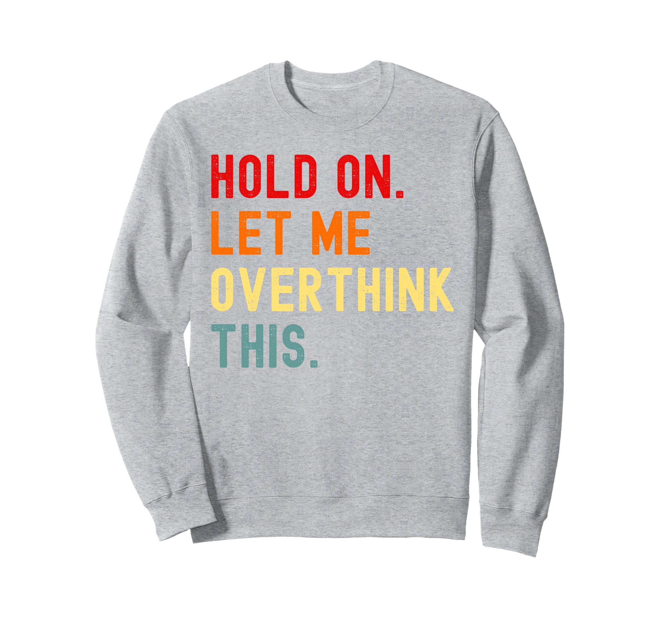 Funny Sarcasm Humorous Sarcasm Lover Sweatshirt - Unique Graphic Unisex - T-Shirt, Sweatshirt, Hoodie